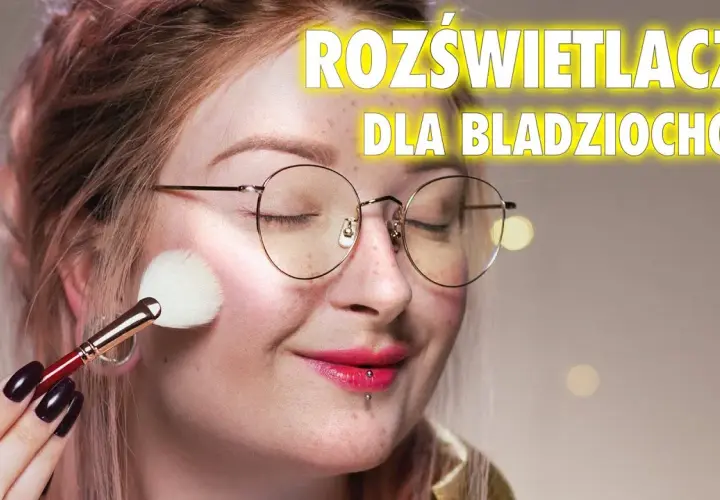 Jak wybrać idealny rozświetlacz do jasnej cery bez efektu maski i błyszczenia
